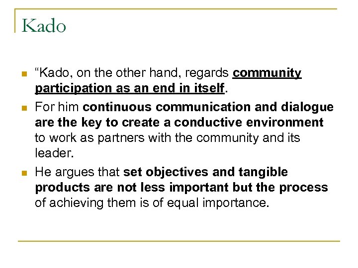Kado n n n “Kado, on the other hand, regards community participation as an