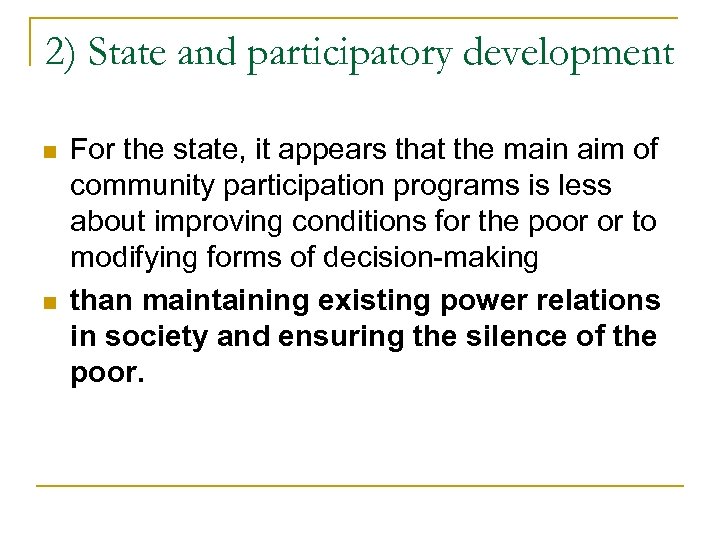 2) State and participatory development n n For the state, it appears that the