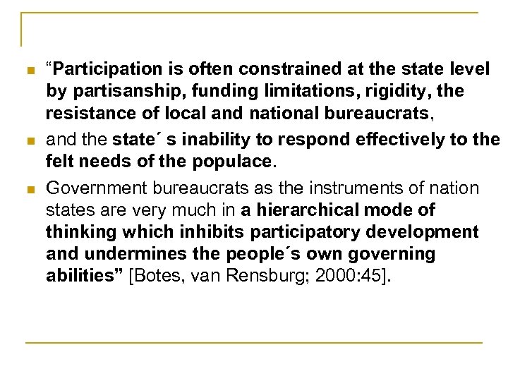 n n n “Participation is often constrained at the state level by partisanship, funding