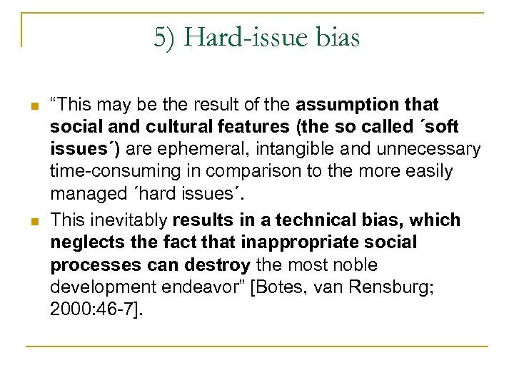 5) Hard-issue bias n n “This may be the result of the assumption that
