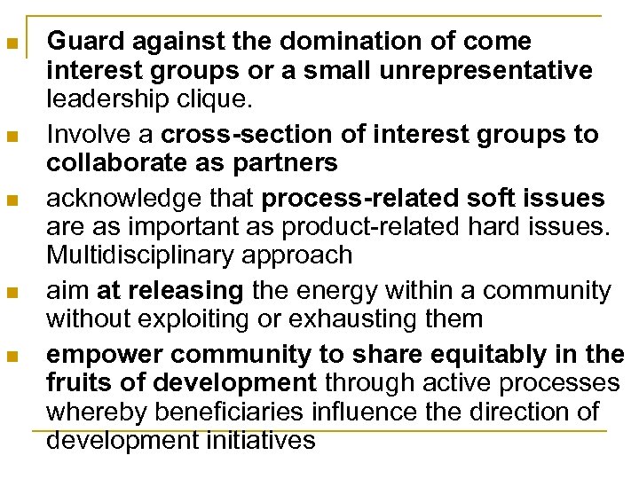 n n n Guard against the domination of come interest groups or a small