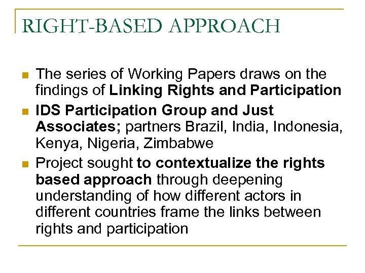 RIGHT-BASED APPROACH n n n The series of Working Papers draws on the findings