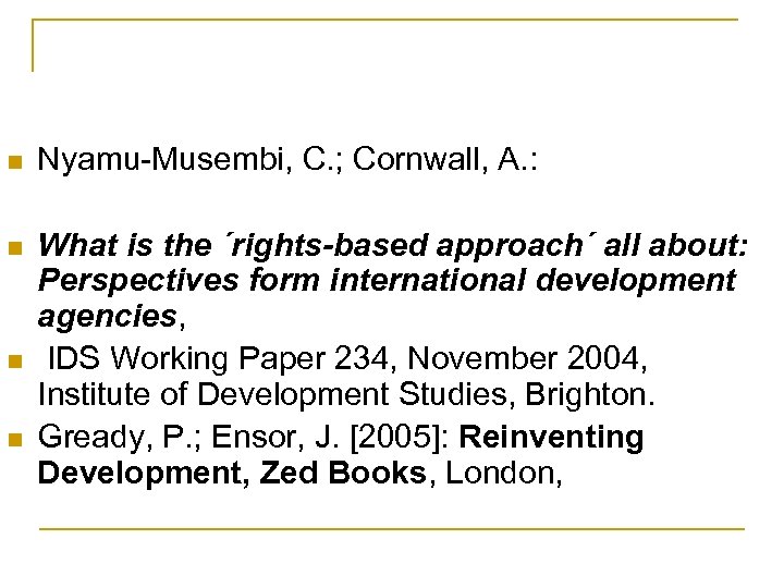 n Nyamu-Musembi, C. ; Cornwall, A. : n What is the ´rights-based approach´ all