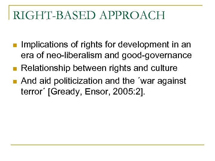 RIGHT-BASED APPROACH n n n Implications of rights for development in an era of