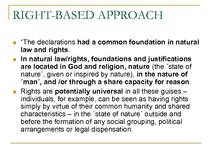 RIGHT-BASED APPROACH n n n “The declarations had a common foundation in natural law