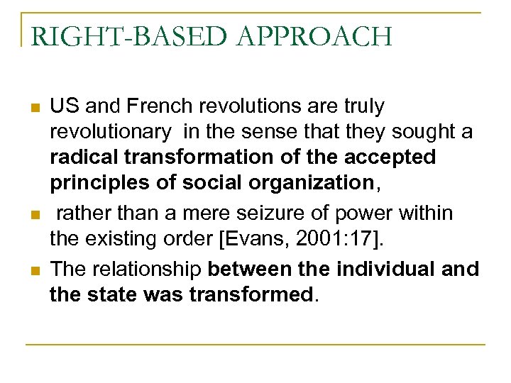 RIGHT-BASED APPROACH n n n US and French revolutions are truly revolutionary in the