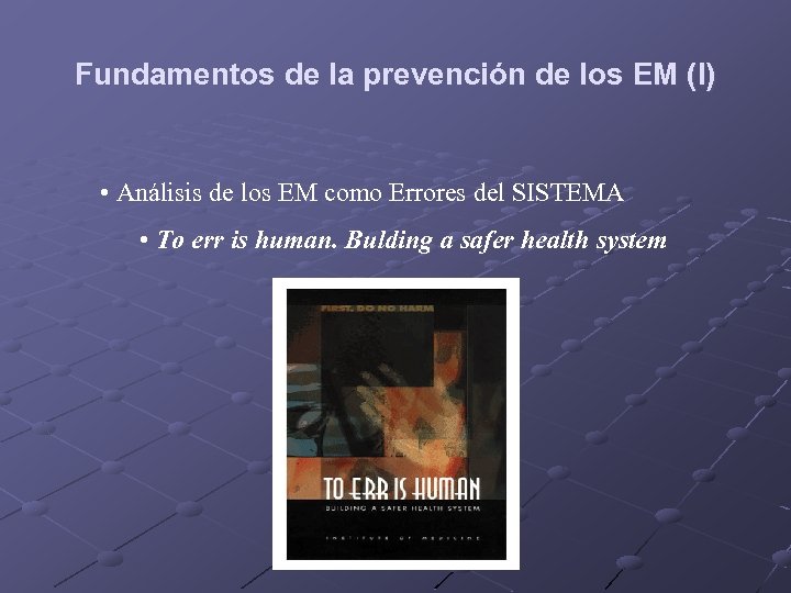 Fundamentos de la prevención de los EM (I) • Análisis de los EM como