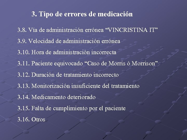3. Tipo de errores de medicación 3. 8. Vía de administración errónea “VINCRISTINA IT”