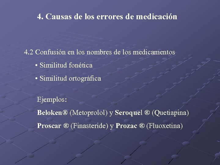 4. Causas de los errores de medicación 4. 2 Confusión en los nombres de