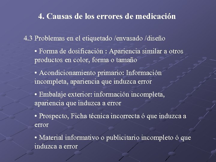 4. Causas de los errores de medicación 4. 3 Problemas en el etiquetado /envasado