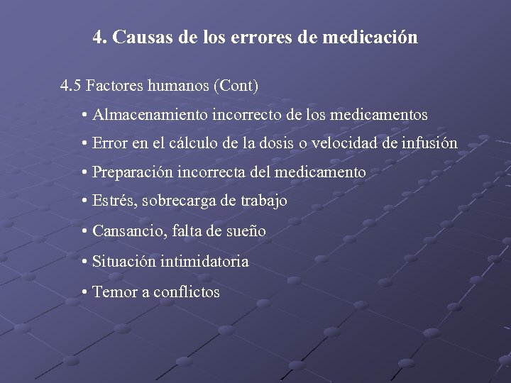 4. Causas de los errores de medicación 4. 5 Factores humanos (Cont) • Almacenamiento