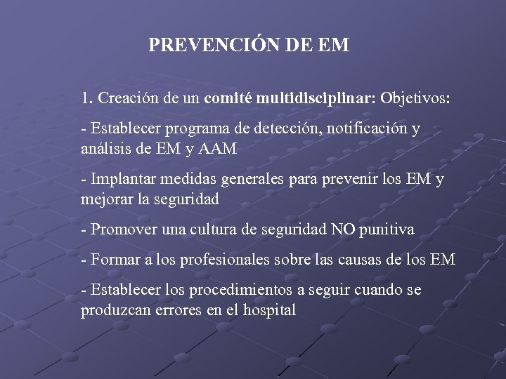 PREVENCIÓN DE EM 1. Creación de un comité multidisciplinar: Objetivos: - Establecer programa de
