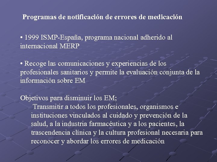 Programas de notificación de errores de medicación • 1999 ISMP-España, programa nacional adherido al