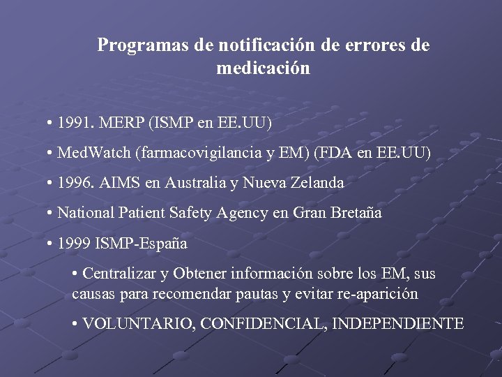 Programas de notificación de errores de medicación • 1991. MERP (ISMP en EE. UU)