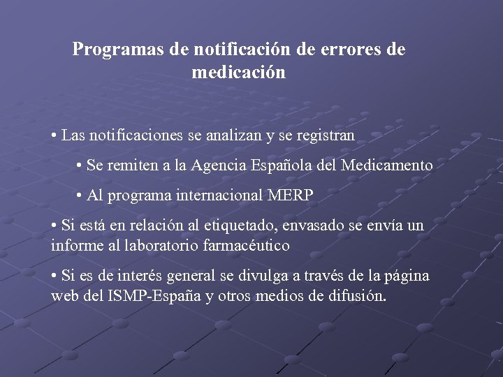 Programas de notificación de errores de medicación • Las notificaciones se analizan y se