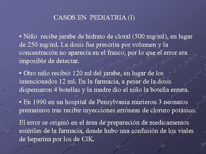 CASOS EN PEDIATRIA (I) • Niño recibe jarabe de hidrato de cloral (500 mg/ml),
