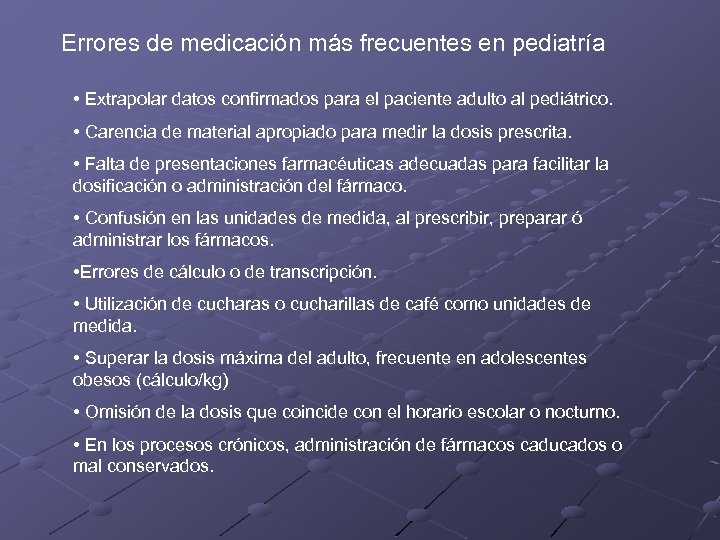 Errores de medicación más frecuentes en pediatría • Extrapolar datos confirmados para el paciente