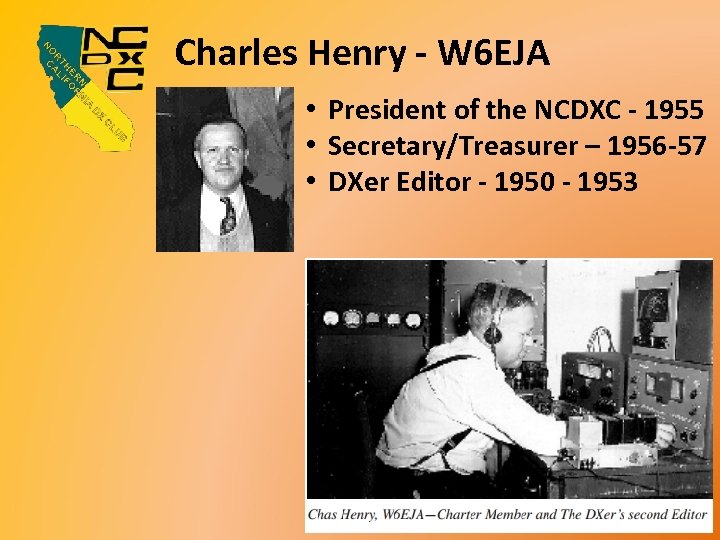 Charles Henry - W 6 EJA • President of the NCDXC - 1955 •