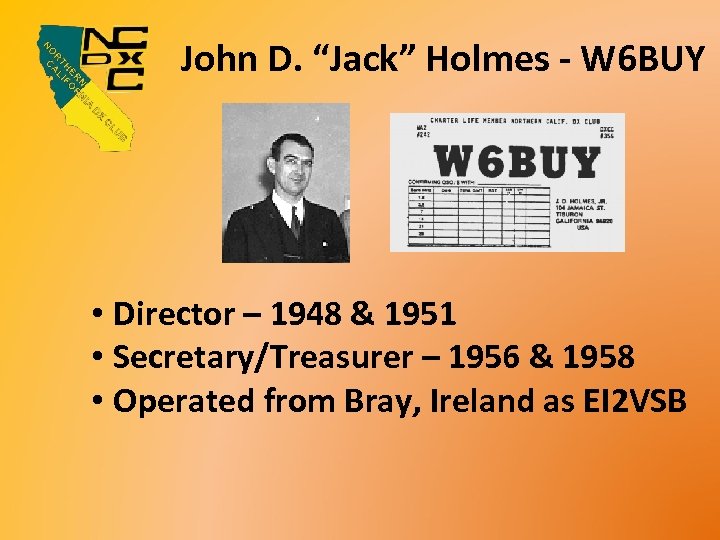 John D. “Jack” Holmes - W 6 BUY • Director – 1948 & 1951
