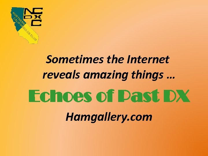 Sometimes the Internet reveals amazing things … Echoes of Past DX Hamgallery. com 