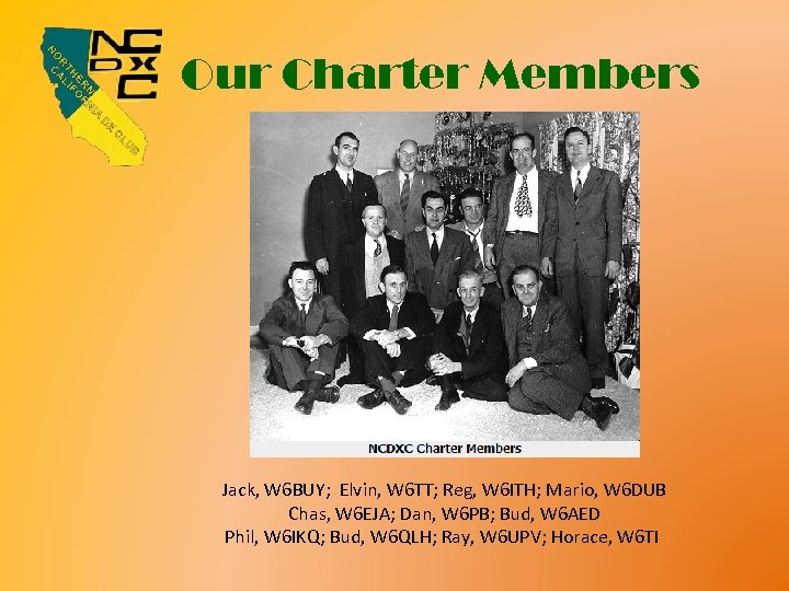 Our Charter Members Jack, W 6 BUY; Elvin, W 6 TT; Reg, W 6