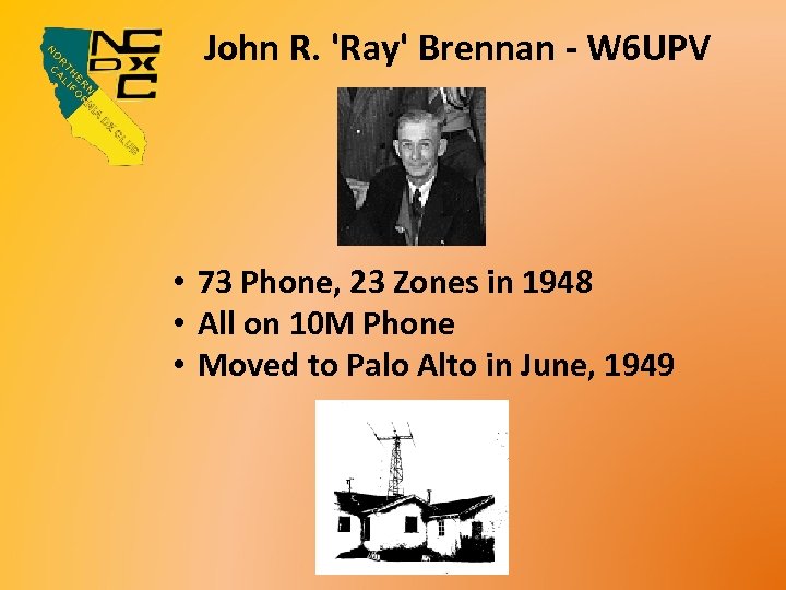 John R. 'Ray' Brennan - W 6 UPV • 73 Phone, 23 Zones in