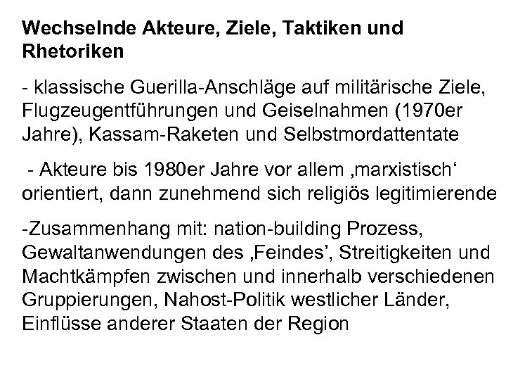 Wechselnde Akteure, Ziele, Taktiken und Rhetoriken - klassische Guerilla-Anschläge auf militärische Ziele, Flugzeugentführungen und