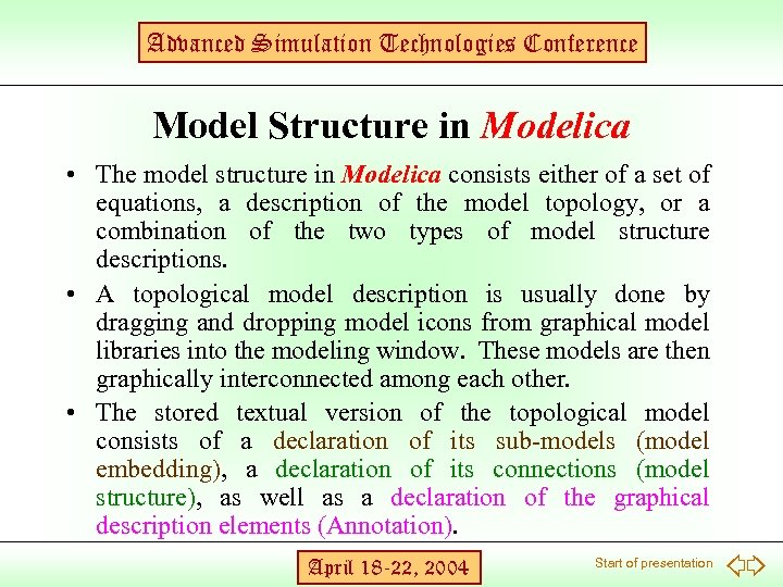 Advanced Simulation Technologies Conference Model Structure in Modelica • The model structure in Modelica