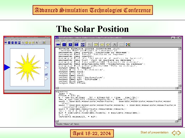 Advanced Simulation Technologies Conference The Solar Position April 18 -22, 2004 Start of presentation