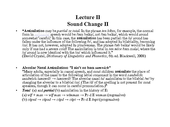Lecture II Sound Change II • “Assimilation may be partial or total. In the