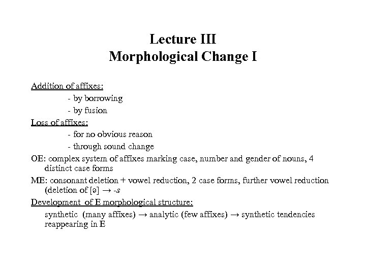 Lecture III Morphological Change I Addition of affixes: - by borrowing - by fusion
