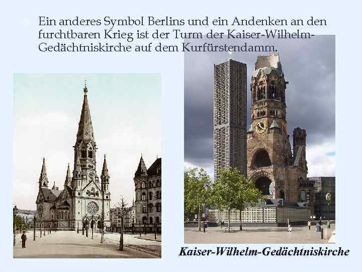  Ein anderes Symbol Berlins und ein Andenken an den furchtbaren Krieg ist der