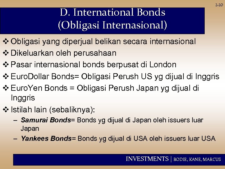 D. International Bonds (Obligasi Internasional) 2 -20 v Obligasi yang diperjual belikan secara internasional