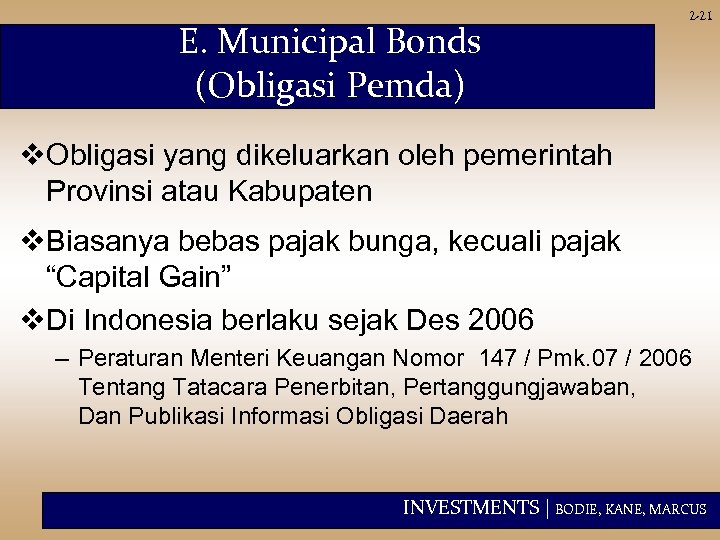 E. Municipal Bonds (Obligasi Pemda) 2 -21 v. Obligasi yang dikeluarkan oleh pemerintah Provinsi