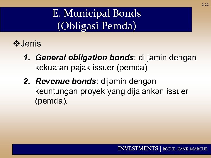 E. Municipal Bonds (Obligasi Pemda) 2 -22 v. Jenis 1. General obligation bonds: di