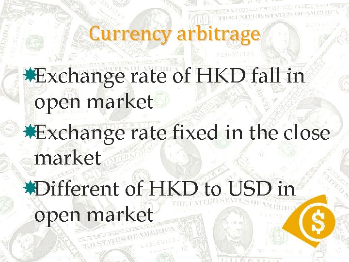 Currency arbitrage Exchange rate of HKD fall in open market Exchange rate fixed in