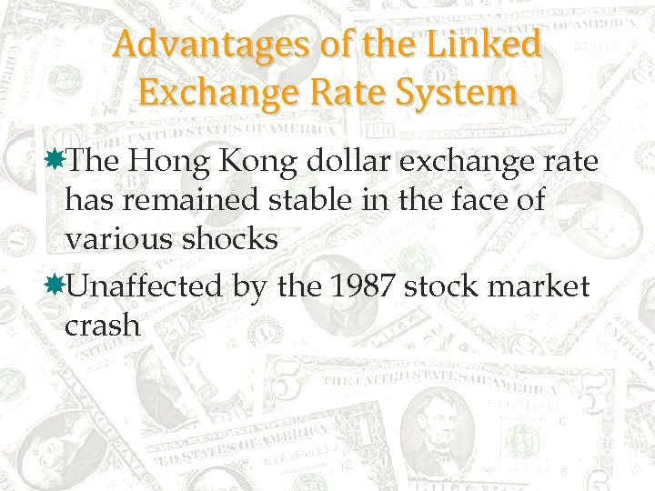 Advantages of the Linked Exchange Rate System The Hong Kong dollar exchange rate has