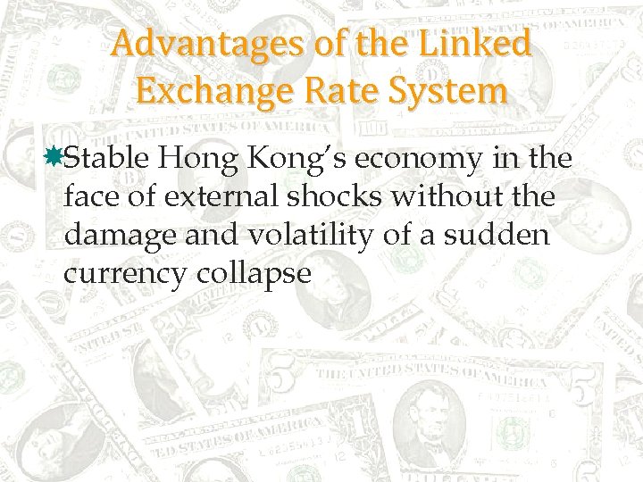 Advantages of the Linked Exchange Rate System Stable Hong Kong’s economy in the face