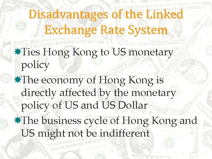 Disadvantages of the Linked Exchange Rate System Ties Hong Kong to US monetary policy