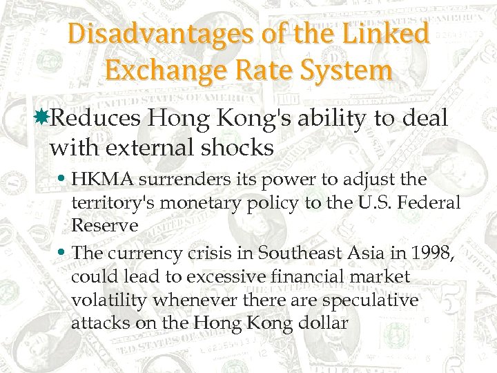 Disadvantages of the Linked Exchange Rate System Reduces Hong Kong's ability to deal with