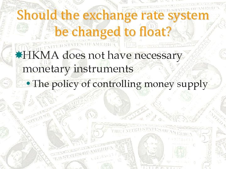 Should the exchange rate system be changed to float? HKMA does not have necessary