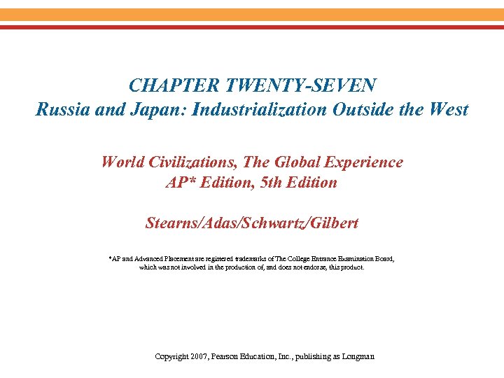 CHAPTER TWENTY-SEVEN Russia and Japan: Industrialization Outside the West World Civilizations, The Global Experience