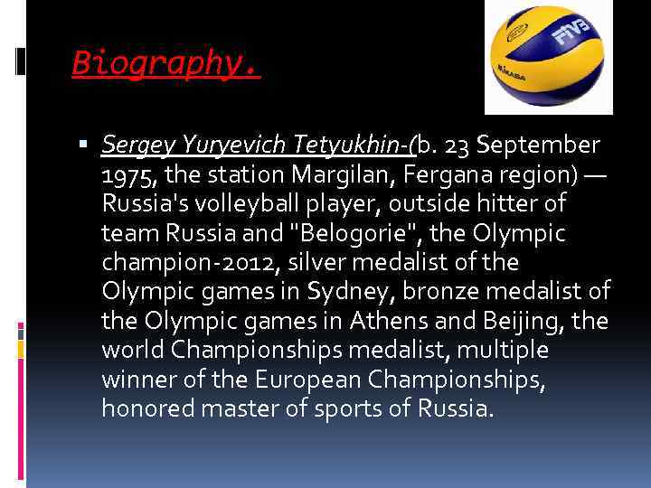 Biography. Sergey Yuryevich Tetyukhin-(b. 23 September 1975, the station Margilan, Fergana region) — Russia's