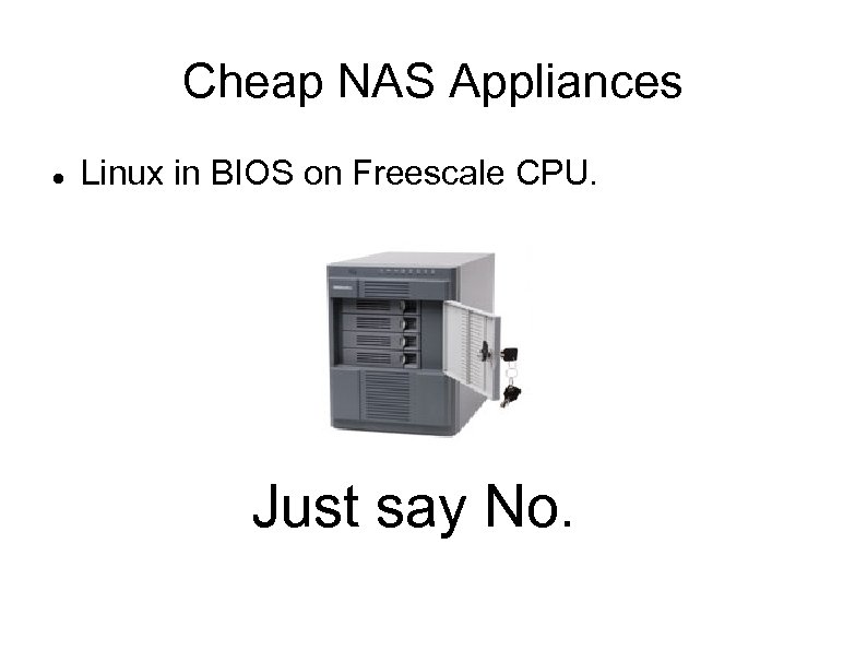 Cheap NAS Appliances Linux in BIOS on Freescale CPU. Just say No. 