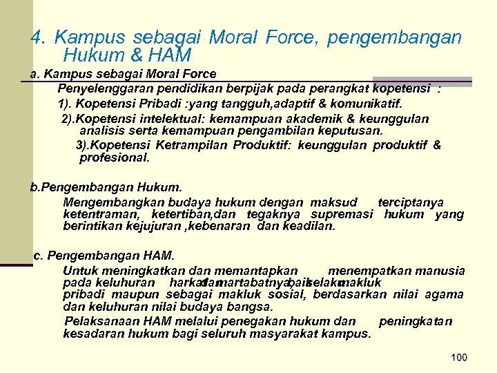 4. Kampus sebagai Moral Force, pengembangan Hukum & HAM a. Kampus sebagai Moral Force