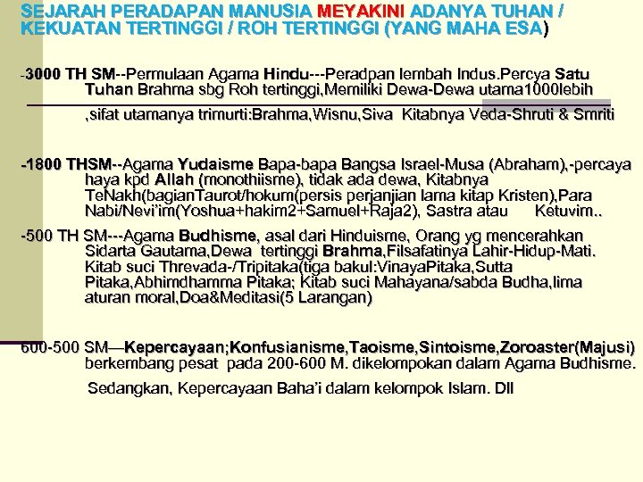 SEJARAH PERADAPAN MANUSIA MEYAKINI ADANYA TUHAN / KEKUATAN TERTINGGI / ROH TERTINGGI (YANG MAHA