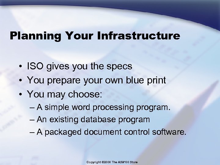 Planning Your Infrastructure • ISO gives you the specs • You prepare your own