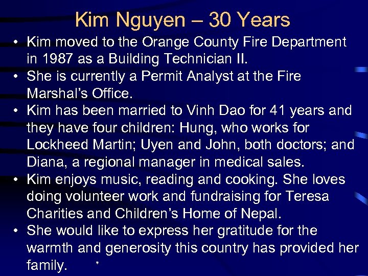 Kim Nguyen – 30 Years • Kim moved to the Orange County Fire Department