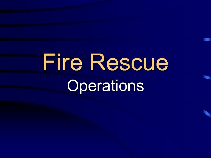 Fire Rescue Operations 