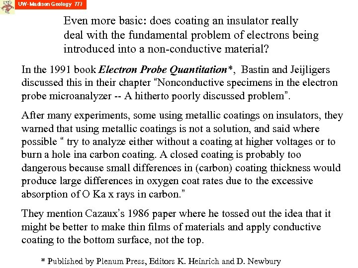 Even more basic: does coating an insulator really deal with the fundamental problem of